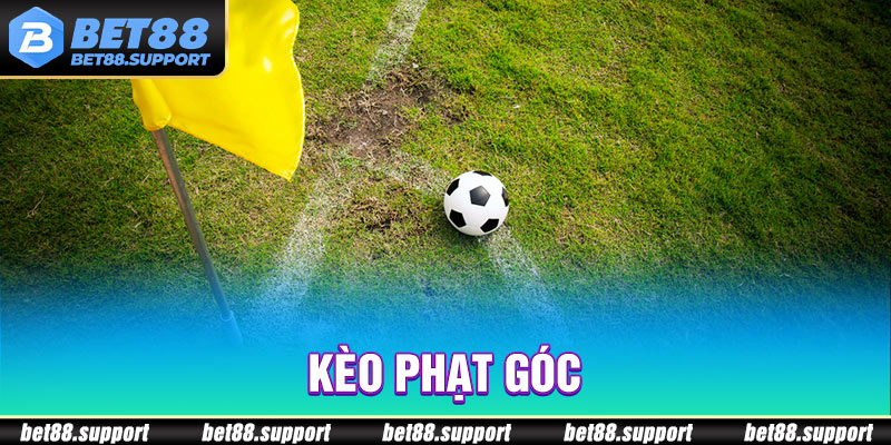 Kèo Phạt Góc: Hình Thức Cá Độ Được Yêu Thích Tại Bet88